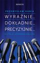 Wyranie... Dokadnie... Precyzyjnie..., Przemysaw Kania
