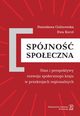 Spjno spoeczna. Stan i perspektywy rozwoju spoecznego kraju w przekrojach regionalnych, Stanisawa Golinowska, Ewa Kocot