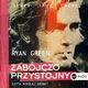 Zabjczo przystojny, Ryan Green