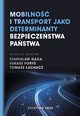 Mobilno i transport jako determinanty bezpieczestwa pastwa, Stanisaw Gaca, ukasz Fory, Tomasz achacz