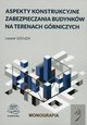 Aspekty konstrukcyjne zabezpieczania budynkw na terenach grniczych, Leszek Szojda