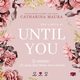 Until You. A pojawia si ty. Off-Limits. Tom 1, Catharina Maura