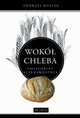 Wok chleba. Historia. Ciekawostki, Andrzej Kozio