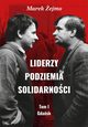 Liderzy Podziemia Solidarnoci. Tom I. Gdask, Marek ejmo