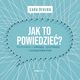 Jak to powiedzie? Rozmawiaj z odwag, yczliwoci i zaangaowaniem, ada Drozda