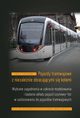Pojazdy tramwajowe z niezalenie obracajcymi si koami. Wybrane zagadnienia w zakresie modelowania i badania ukadu pojazd szynowy-tor w zastosowaniu do pojazdw tramwajowych, Andrzej Chudzikiewicz, Mariusz Kostrzewski