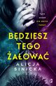 Bdziesz tego aowa, Alicja Sinicka