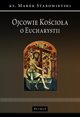Ojcowie Kocioa o Eucharystii, Ks. Marek Starowieyski