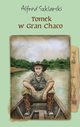 Tomek w Gran Chaco, Alfred Szklarski