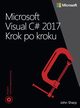 Microsoft Visual C# 2017 Krok po kroku, John Sharp