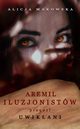 Aremil Iluzjonistw: Uwikani, Alicja Makowska
