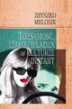 Tosamo, ciao i wadza w kulturze instant, Melosik Zbyszko