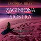 Zaginiona siostra. Cykl Siedem Sistr. Tom 7, Lucinda Riley
