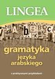 Gramatyka jzyka arabskiego z praktycznymi przykadami, Lingea