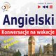 Angielski. Konwersacje na wakacje: On Holiday ? Nowe wydanie (Poziom redniozaawansowany: B1-B2 ? Listen and Learn), Dorota Guzik