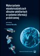 Wykorzystanie wysokorozdzielczych obrazw satelitarnych w systemie informacji przestrzennej, Ireneusz Wyczaek