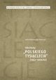 W krgu polityki, nauki i popularyzacji. Obchody ?Polskiego Tysiclecia? 1957-1966/67, Anita Mynarczyk-Tomczyk