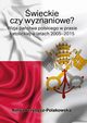wieckie czy wyznaniowe? Wizja pastwa polskiego w prasie katolickiej w latach 2005?2015, Kinga Przybysz-Polakowska