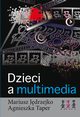 Dzieci a multimedia, Mariusz Jdrzejko, Agnieszka Taper