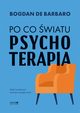 Po co wiatu psychoterapia, Bogdan de Barbaro