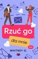 Rzu go dla mnie, Whitney G.