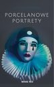 Porcelanowe portrety, Justyna Towarek