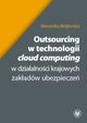 Outsourcing w technologii cloud computing w dziaalnoci krajowych zakadw ubezpiecze, Weronika Wojturska