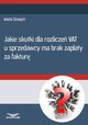 Jakie skutki dla rozlicze VAT u sprzedwcy ma brak zapaty za faktur, Aneta Szwch