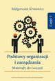 Podstawy organizacji i zarzdzania. Materiay do wicze. Cz 1, Magorzata Krwawicz