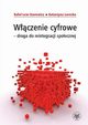 Wczenie cyfrowe - droga do reintegracji spoecznej, Rafa Lew-Starowicz, Katarzyna Lorecka