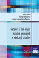 Sprawcy i/lub ofiary dziaa pozornych w edukacji szkolnej, Knasiecka-Falbierska, Maria Dudzikowa