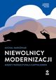 Niewolnicy modernizacji. Midzy paszczyzn a kapitalizmem, Micha Naroniak