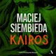 Kairos, Maciej Siembieda