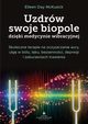 Uzdrw swoje biopole dziki medycynie wibracyjnej, Eileen Day McKusick