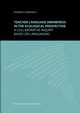 Teacher language awareness in th ecological perspective. A collaborative inquiry based on languaging, Hadrian Lankiewicz
