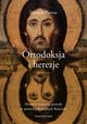 Ortodoksja i herezje. Historia szukania prawdy w pierwszych wiekach Kocioa, Henryk Pietras