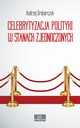 Celebrytyzacja polityki w Stanach Zjednoczonych, Andrzej Grabarczuk