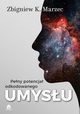 Peny potencja odkodowanego umysu, Zbigniew K. Marzec