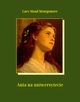 Ania na uniwersytecie, Lucy Maud Montgomery