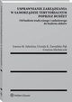 Usprawnianie zarzdzania w samorzdzie terytorialnym poprzez budet, Joanna M. Salachna, Urszula Zawadzka-Pk, Grayna Michalczuk