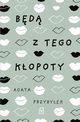 Bd z tego kopoty, Agata Przybyek