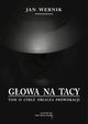 Gowa na tacy - t. 2 cyklu Oblicza prowokacji, Jan Wernik