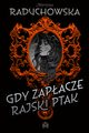 Gdy zapacze rajski ptak, Martyna Raduchowska