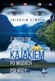 Z wiosem i wiatrem Kajakiem po wodach pnocy, Zbigniew Szwoch