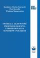 Twrcza aktywno profesjologiczna i profesjonalna seniorw polskich, Kazimierz M. Czarnecki, Piotr Kowolik, Wiesawa Tomaszewska