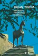 Julian Tuwim. Biografia - twrczo - recepcja, 