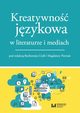 Kreatywno jzykowa w literaturze i mediach, 