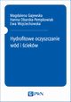 Hydrofitowe oczyszczanie wd i ciekw, Magdalena Gajewska, Hanna Obarska-Pempkowiak, Ewa Wojciechowska