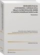 Rehabilitacja zawodowa i spoeczna oraz zatrudnianie osb z niepenosprawnociami. Komentarz, Edyta Bielak-Jomaa, Mirosaw Wodarczyk, Ewa Staszewska, Magdalena Paluszkiewicz, Tatiana Wrocawska