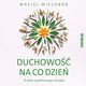 Duchowo na co dzie. cieka wspczesnego mistyka, Maciej Wielobb